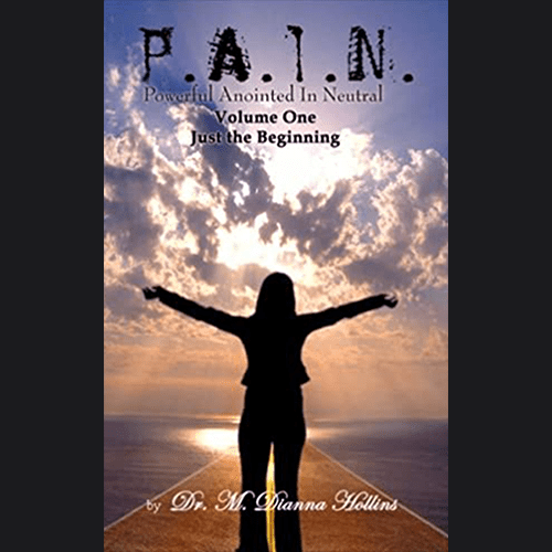 P.A.I.N.: Power Anointed in Neutral Volume 1: The Beginning